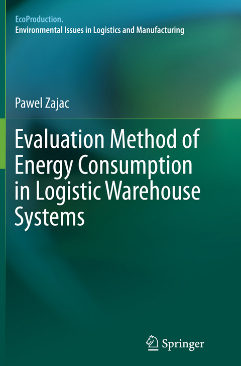 Evaluation Method of Energy Consumption in Logistic Warehouse Systems - Pawel Zajac