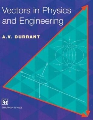 Vectors in Physics and Engineering - Alan Durrant
