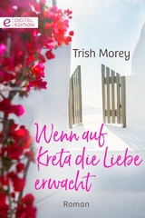 Wenn auf Kreta die Liebe erwacht - Trish Morey
