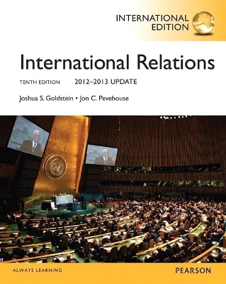 International Relations, 2012-2013 Update - Joshua S. Goldstein, Jon C. W. Pevehouse