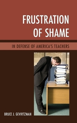 Frustration of Shame - Bruce J. Gevirtzman
