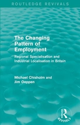 The Changing Pattern of Employment - Michael Chisholm, Jim Oeppen