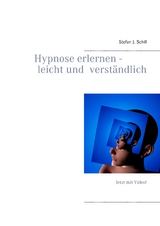 Hypnose erlernen - leicht und verst&auml;ndlich - Stefan J. Schill
