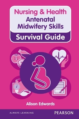 Nursing & Health Survival Guide: Antenatal Midwifery Skills