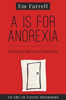A is for Anorexia - Em Farrell