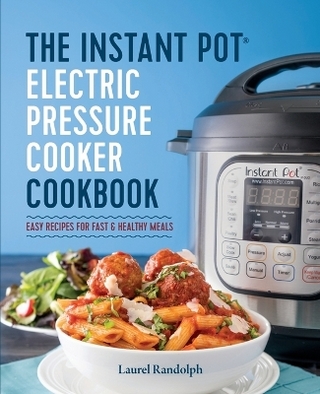 The Instant Pot Electric Pressure Cooker Cookbook
