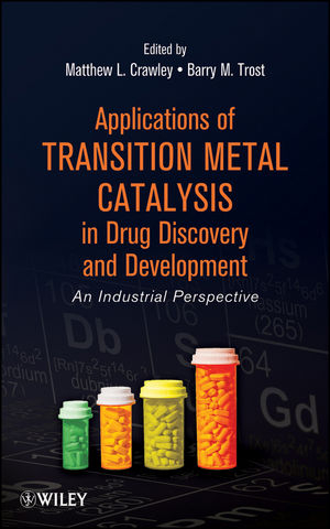 Applications of Transition Metal Catalysis in Drug Discovery and Development - 