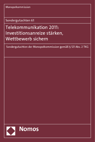 Sondergutachten 61: Telekommunikation 2011: Investitionsanreize stärken, Wettbewerb sichern