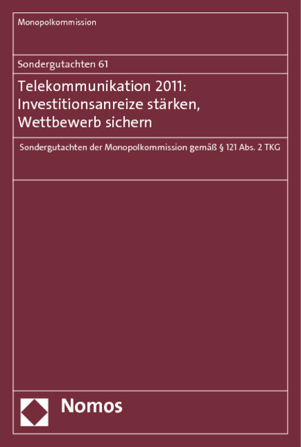 Sondergutachten 61: Telekommunikation 2011: Investitionsanreize st&auml;rken, Wettbewerb sichern -  Monopolkommission
