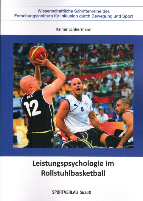 Leistungspsychologie im Rollstuhlbasketball - Rainer Schliermann