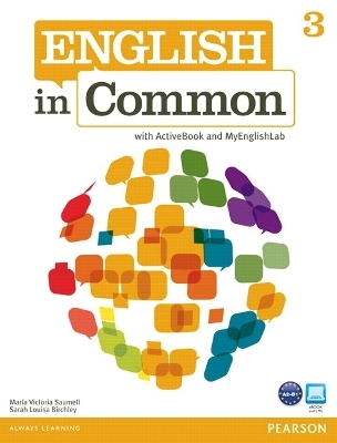 English in Common 3 with ActiveBook and MyLab English - Maria Saumell, Sarah Birchley