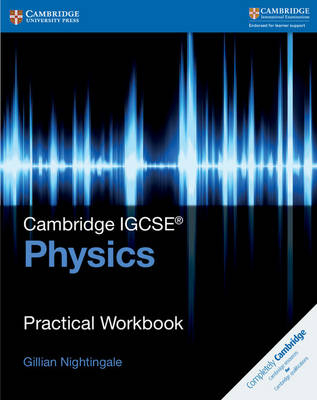 Cambridge IGCSE™ Physics Practical Workbook - Gillian Nightingale