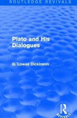 Plato and His Dialogues - G. Lowes Dickinson
