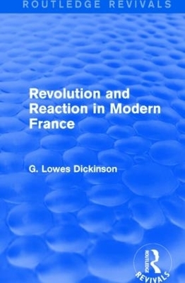 Revolution and Reaction in Modern France - G. Lowes Dickinson