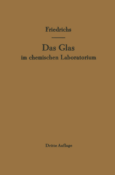 Das Glas im chemischen Laboratorium - F. Friedrichs, J. Friedrichs
