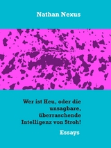 Wer ist Heu, oder die unsagbare, &uuml;berraschende Intelligenz von Stroh! - Andreas Fehrle