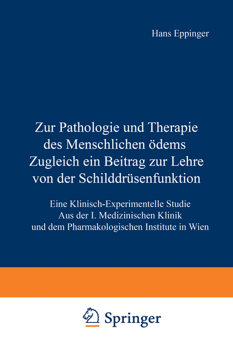 Zur Pathologie und Therapie des Menschlichen &Ouml;dems Zugleich ein Beitrag zur Lehre von der Schilddr&uuml;senfunktion - Hans Eppinger
