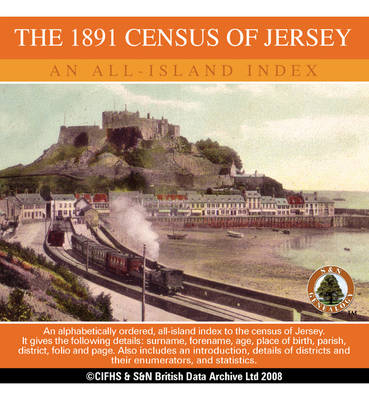 Channel Islands, the 1891 Census of Jersey - an All Island Index