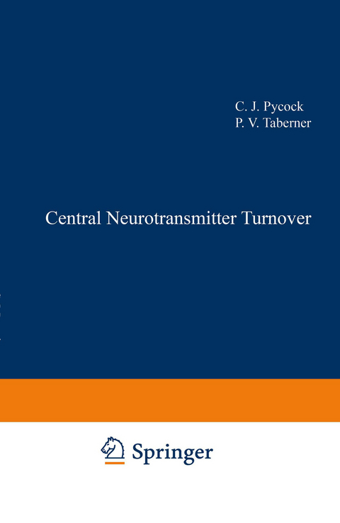 Central Neurotransmitter Turnover - C. J. Pycock, P. V. Taberner