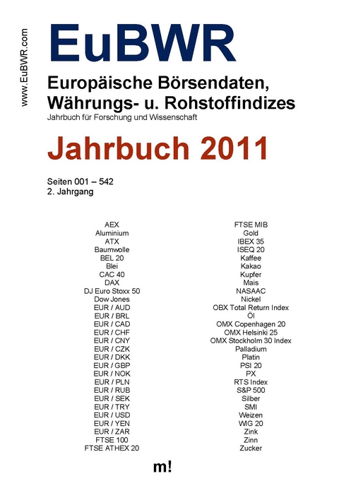 Das Jahrbuch der Europ&auml;ischen B&ouml;rsendaten, W&auml;hrungs- und Rohstoffindizes (EuBWR) 2011 - 