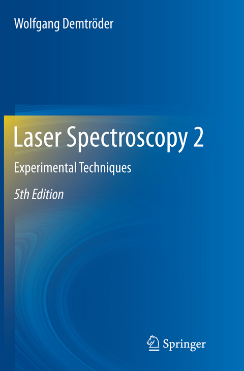 Laser Spectroscopy 2 - Wolfgang Demtr&ouml;der