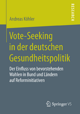 Vote-Seeking in der deutschen Gesundheitspolitik - Andreas Köhler