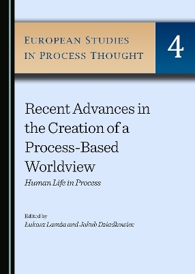 Recent Advances in the Creation of a Process-Based Worldview - 