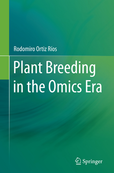 Plant Breeding in the Omics Era - Rodomiro Ortiz R&iacute;os