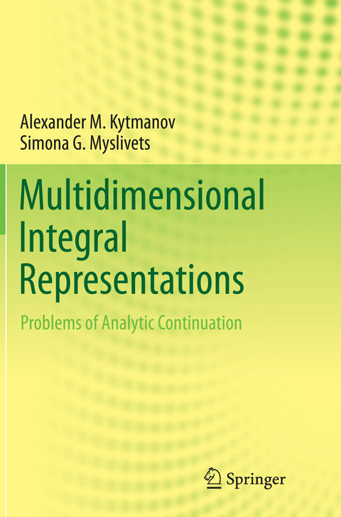 Multidimensional Integral Representations - Alexander M. Kytmanov, Simona G. Myslivets
