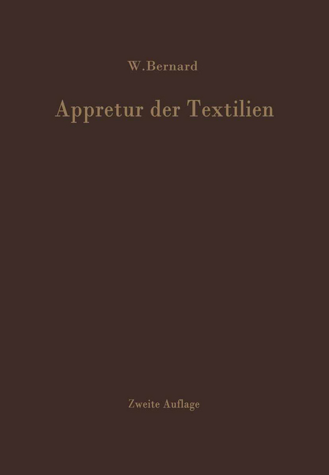 Appretur der Textilien - W. Bernard