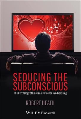 Seducing the Subconscious - Robert Heath