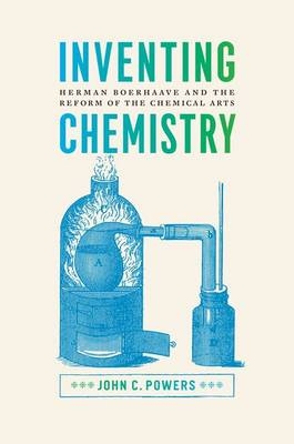Inventing Chemistry - John C. Powers