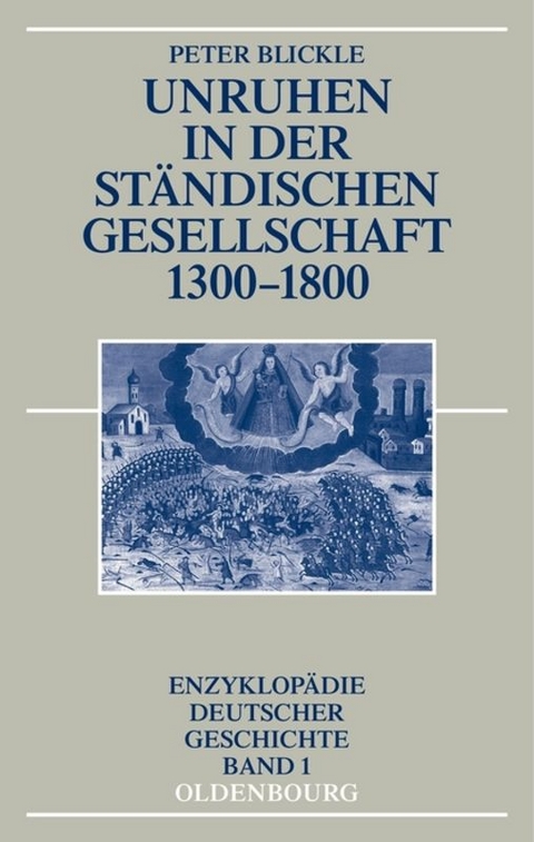 Unruhen in der st&auml;ndischen Gesellschaft 1300-1800 - Peter Blickle