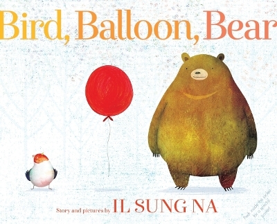Bird, Balloon, Bear - Il Sung Na