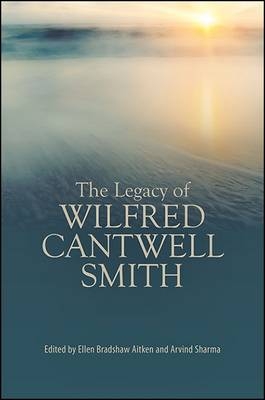 The Legacy of Wilfred Cantwell Smith - 