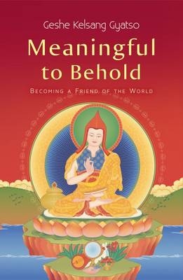 Meaningful to Behold - Geshe Kelsang Gyatso