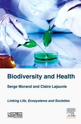 Biodiversity and Health - Serge Morand, Claire Lajaunie