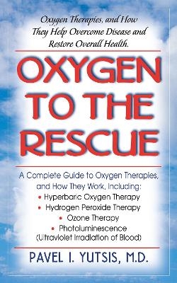 Oxygen to the Rescue - Pavel I. Yutsis