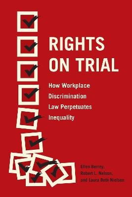 Rights on Trial - Ellen Berrey, Robert L. Nelson, Laura Beth Nielsen