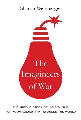 The Imagineers Of War - Sharon Weinberger
