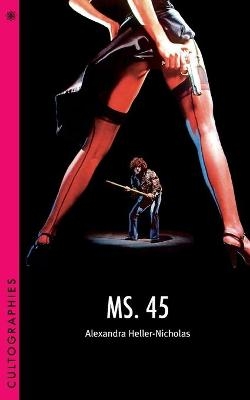 Ms. 45 - Alexandra Heller-Nicholas