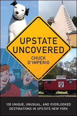 Upstate Uncovered - Chuck D'Imperio