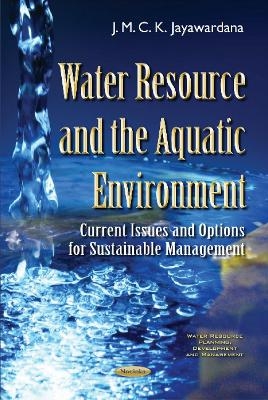 Water Resource & the Aquatic Environment - Dr J M C K Jayawardana