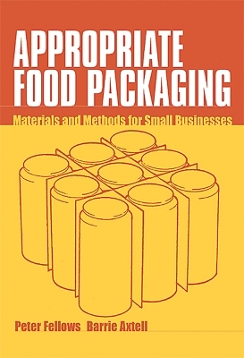 Appropriate Food Packaging - Peter Fellows, Barrie Axtell