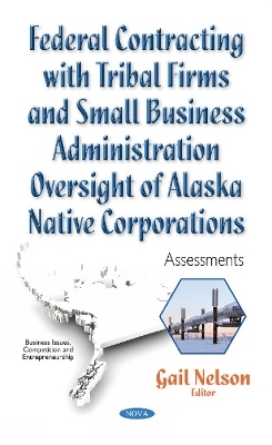 Federal Contracting with Tribal Firms & Small Business Administration Oversight of Alaska Native Corporations - 