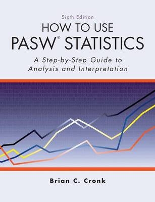 How to Use Pasw Statistics - Brian. C. Cronk, Brian C. Cronk