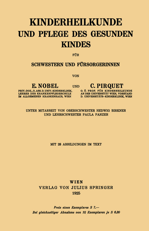 Kinderheilkunde und Pflege des Gesunden Kindes f&uuml;r Schwestern und F&uuml;rsorgerinnen - E. Nobel, C. Pirquet, Hedwig Birkner, Paula Panzer