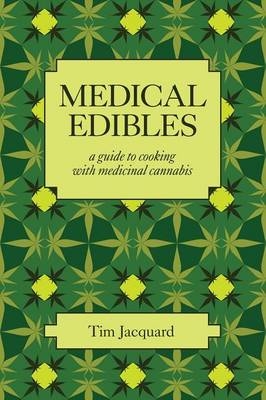 Medical Edibles - Tim Jacquard