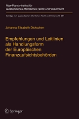Empfehlungen und Leitlinien als Handlungsform der Europ&auml;ischen Finanzaufsichtsbeh&ouml;rden - Johanna Elisabeth Dickschen