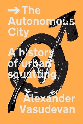 The Autonomous City - Alexander Vasudevan